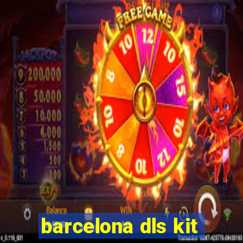 barcelona dls kit